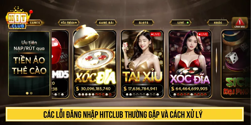 Hướng Dẫn Đăng Nhập HITCLUB Nhanh Chóng, Chi Tiết Các lỗi đăng nhập HITCLUB thường gặp và cách xử lý