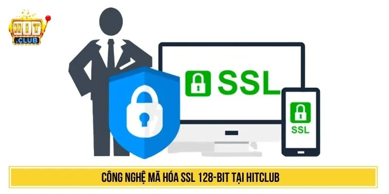Chơi HITCLUB Có An Toàn Không? Đánh Giá Chi Tiết 2026 Công nghệ mã hóa SSL 128-bit tại HITCLUB