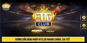 Hướng Dẫn Đăng Nhập HITCLUB Nhanh Chóng, Chi Tiết