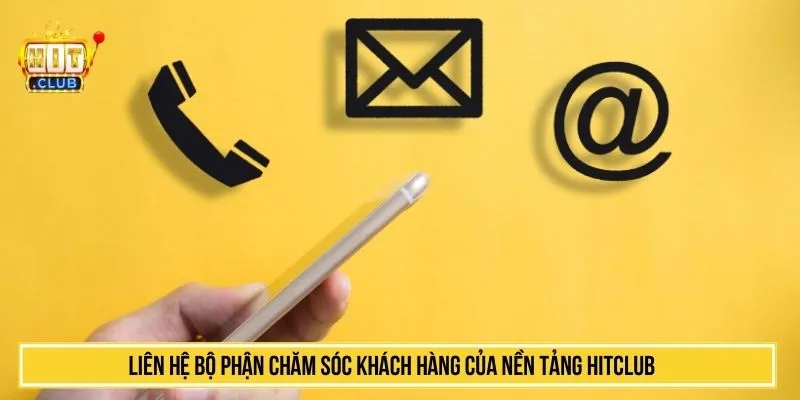 Hướng Dẫn Tra Lịch Sử Rút Tiền HITCLUB Đầy Đủ Chi Tiết Liên hệ bộ phận chăm sóc khách hàng của nền tảng HITCLUB
