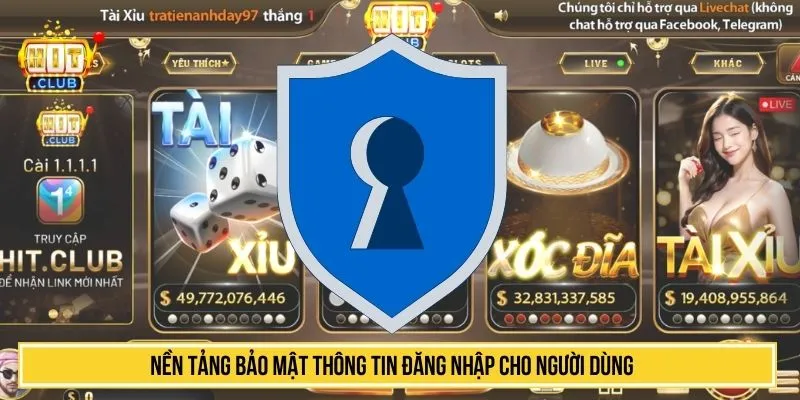 Chơi HITCLUB Có An Toàn Không? Đánh Giá Chi Tiết 2026 Nền tảng bảo mật thông tin đăng nhập cho người dùng