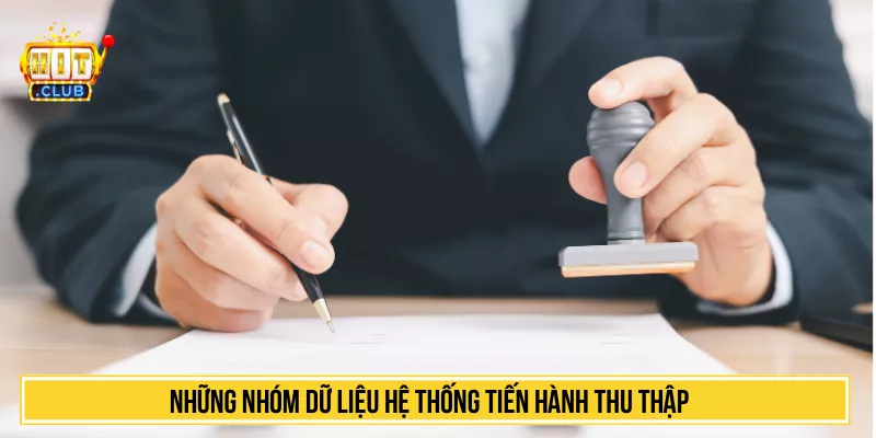 Chính Sách Bảo Mật HITCLUB Nền Tảng Cá Cược Minh Bạch Những nhóm dữ liệu hệ thống tiến hành thu thập