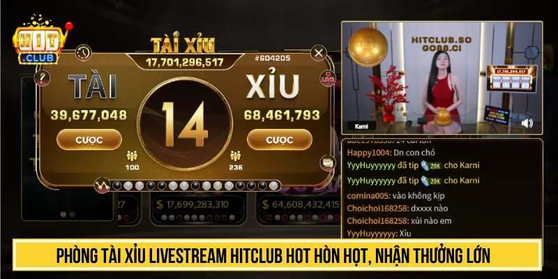 Phòng Tài Xỉu Livestream HITCLUB Siêu Hot Quà Giá Trị Phòng Tài Xỉu Livestream HITCLUB Hot Hòn Họt, Nhận Thưởng Lớn