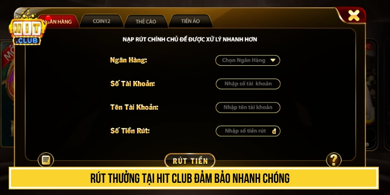 Rút thưởng tại HIT CLUB đảm bảo nhanh chóng 