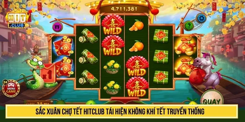 Sắc Xuân Chợ Tết HITCLUB Chơi Game Đón Xuân Rực Rỡ Sắc Xuân Chợ Tết HITCLUB tái hiện không khí Tết truyền thống