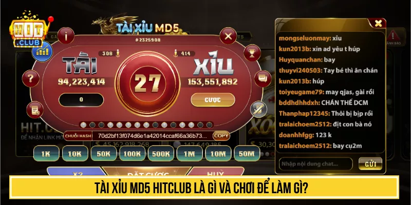 Cách Chơi Tài Xỉu MD5 HITCLUB Đơn Giản, Thưởng Hấp Dẫn Tài xỉu MD5 HITCLUB là gì và chơi để làm gì?